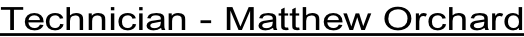 Technician - Matthew Orchard